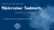 Watercolour Bookmark Ticket - 9 August - 11.30am