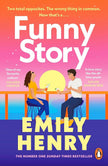 Funny Story: The Sunday Times bestselling steamy romance from the author of Beach Read cover image