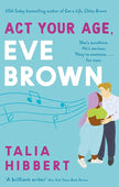 Act Your Age, Eve Brown: the perfect feel good romcom for 2021 cover image