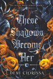 These Shadows Become Her: The Divine Bride Series: Book 1 cover image