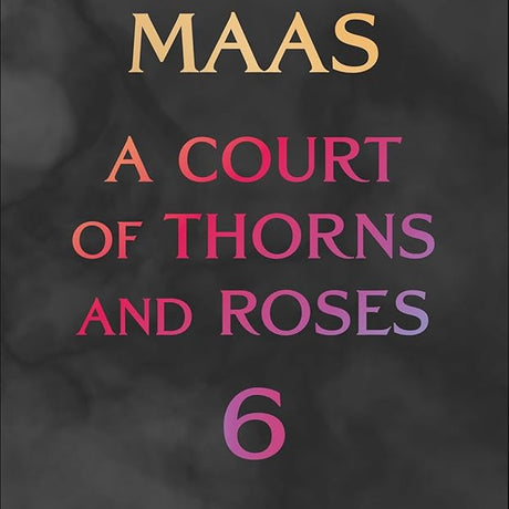 A Court of Thorns and Roses 6 cover image