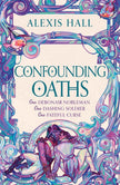 Gollancz Confounding Oaths A standalone Regency romantasy perfect for fans of Bridgerton from the bestselling author of Boyfriend Material. cover image