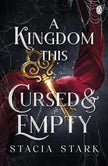A Kingdom This Cursed and Empty: (Kingdom of Lies, book 2) cover image