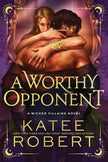 A Worthy Opponent: A Dark Enemies to Lovers Romance Based on a Classic Tale (Wicked Villains Book 3) cover image