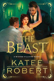 The Beast: A Dark Enemies to Lovers Romance Based on a Classic Tale (Wicked Villains Book 4) cover image