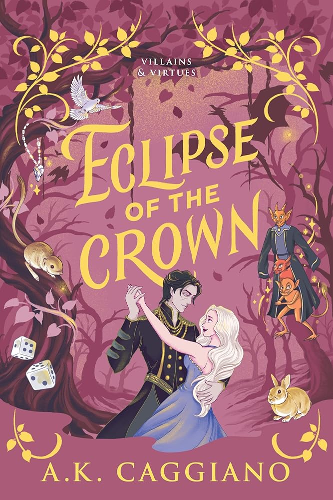 Eclipse of the Crown: A Cosy Enemies to Lovers Romantasy Adventure (Villains & Virtues Book 3) cover image