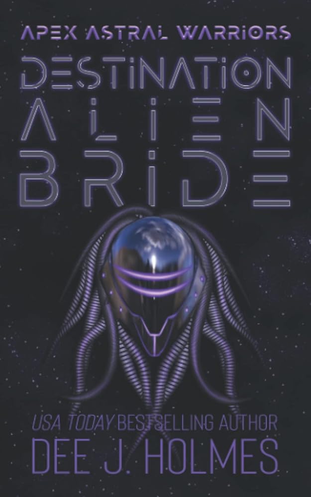Destination Alien Bride: A Sci Fi Alien Romance (Apex Astral Warriors) cover image