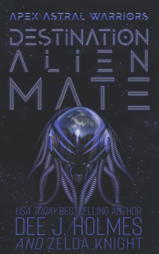 Destination Alien Mate: A Sci Fi Alien Romance (Apex Astral Warriors) cover image