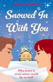 Snowed In With You: a must-read brother’s best friend, spicy winter romance: Who knew a snowstorm could be so hot? cover image
