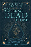 You're So Dead To Me (Signed Luxe Edition)