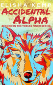 Accidental Alpha: Second in the Tobias Finch Series cover image
