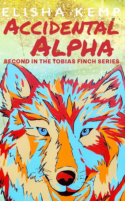Accidental Alpha: Second in the Tobias Finch Series cover image