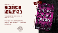 [JUNE] 50 Shades of Morally Grey Book Club (Behind Closed Doors by Shain Rose)
