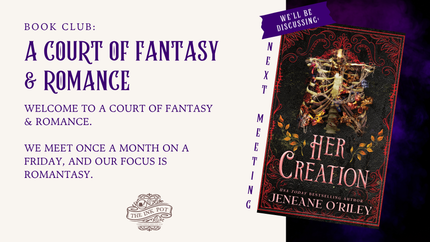[NOV] A Court of Fantasy & Romance Book Club (Her Creation by Jeneane O'Riley)